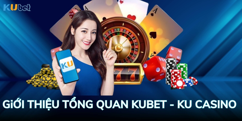 Giới Thiệu Về Nhà Cái Ku casino